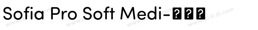 Sofia Pro Soft Medi字体转换 Sofia Pro Soft Medi字体转换